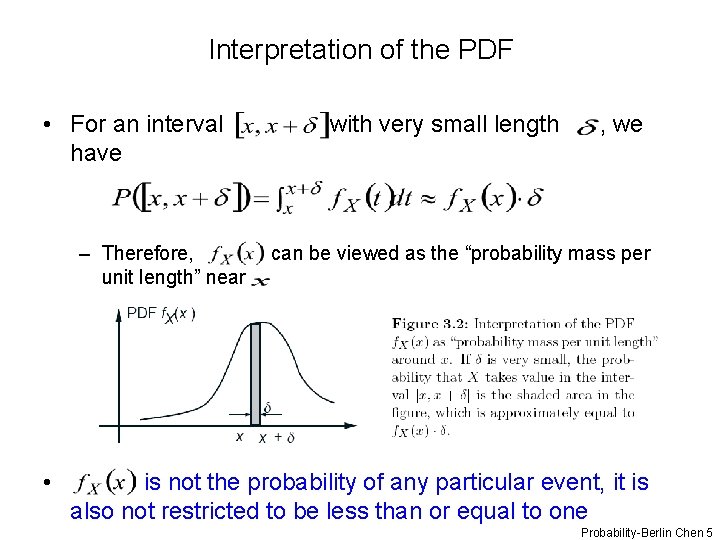 Interpretation of the PDF • For an interval have – Therefore, unit length” near