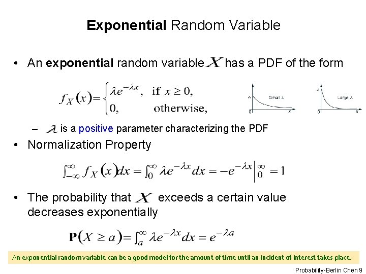 Exponential Random Variable • An exponential random variable – has a PDF of the