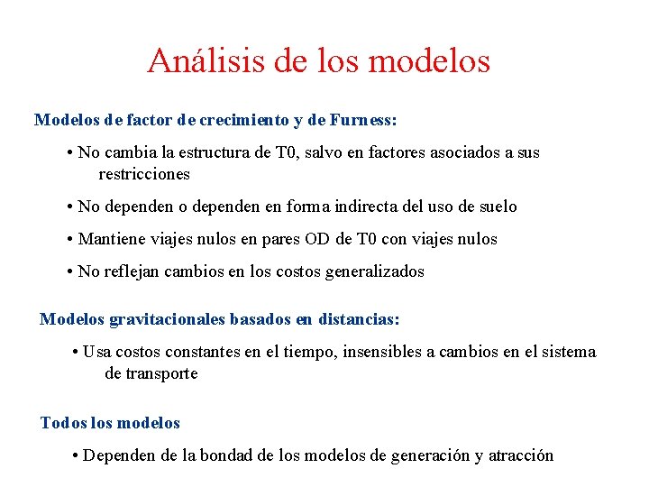 Análisis de los modelos Modelos de factor de crecimiento y de Furness: • No