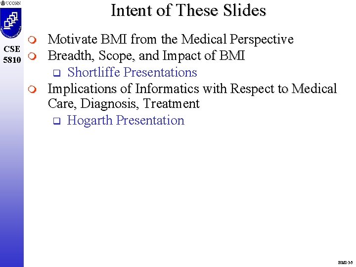 Intent of These Slides m CSE 5810 m m Motivate BMI from the Medical