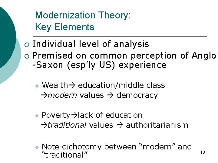 Modernization Theory: Key Elements Individual level of analysis ¡ Premised on common perception of