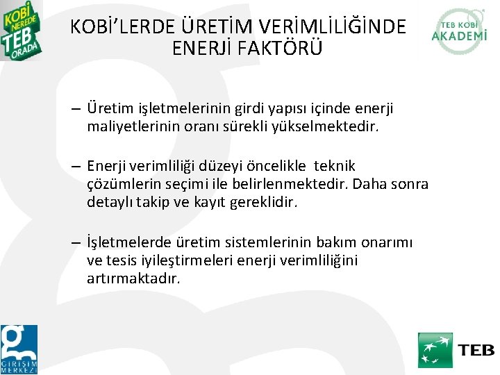 KOBİ’LERDE ÜRETİM VERİMLİLİĞİNDE ENERJİ FAKTÖRÜ – Üretim işletmelerinin girdi yapısı içinde enerji maliyetlerinin oranı