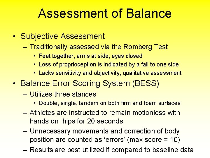 Assessment of Balance • Subjective Assessment – Traditionally assessed via the Romberg Test •