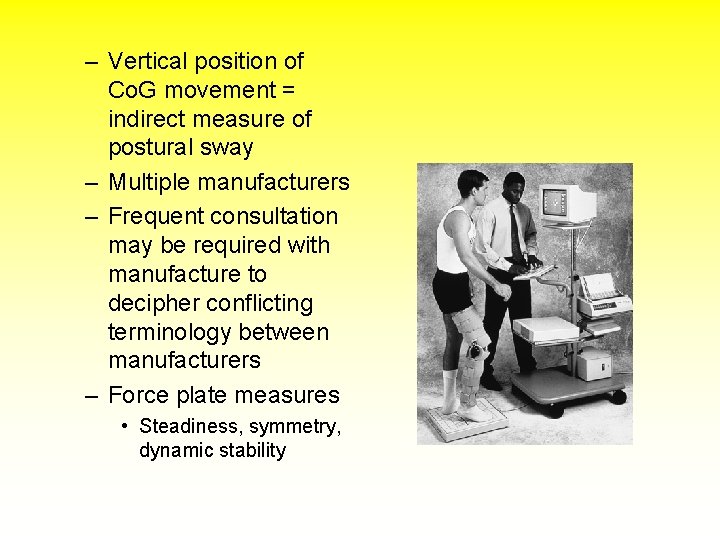 – Vertical position of Co. G movement = indirect measure of postural sway –