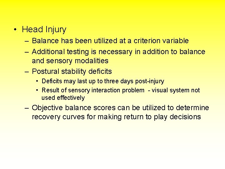  • Head Injury – Balance has been utilized at a criterion variable –