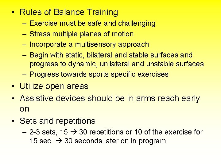  • Rules of Balance Training – – Exercise must be safe and challenging