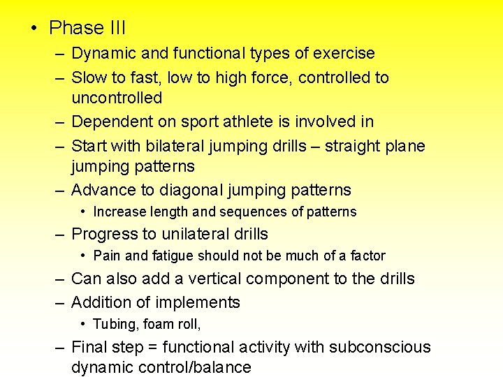  • Phase III – Dynamic and functional types of exercise – Slow to