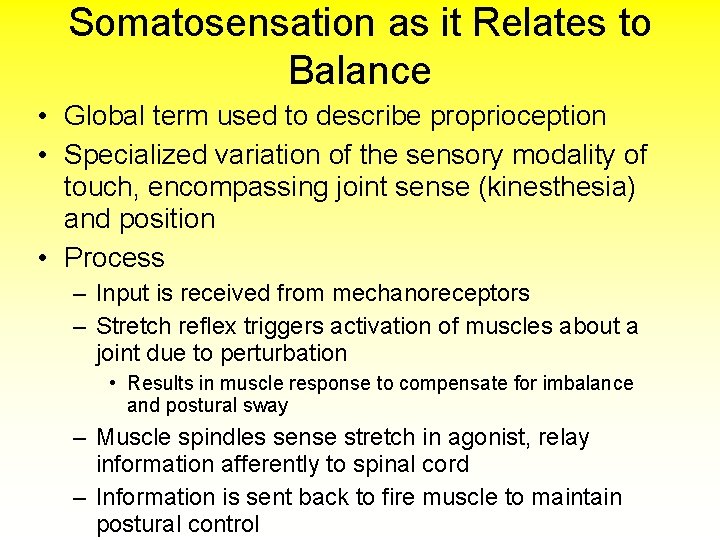 Somatosensation as it Relates to Balance • Global term used to describe proprioception •