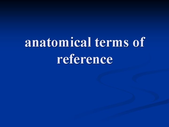 anatomical terms of reference 