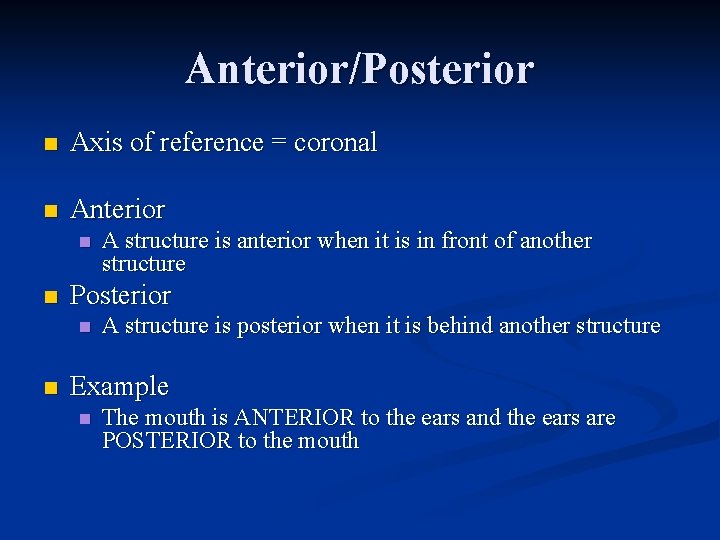 Anterior/Posterior n Axis of reference = coronal n Anterior n n Posterior n n