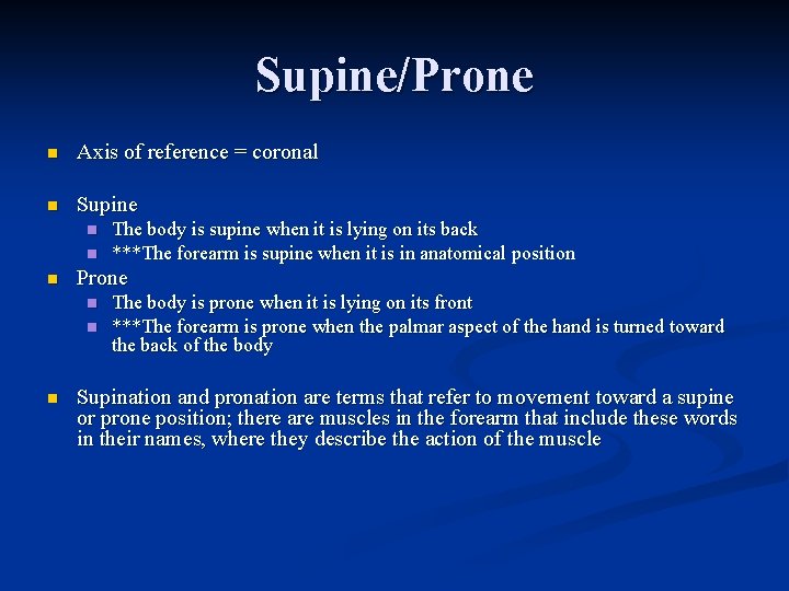Supine/Prone n Axis of reference = coronal n Supine n n n Prone n