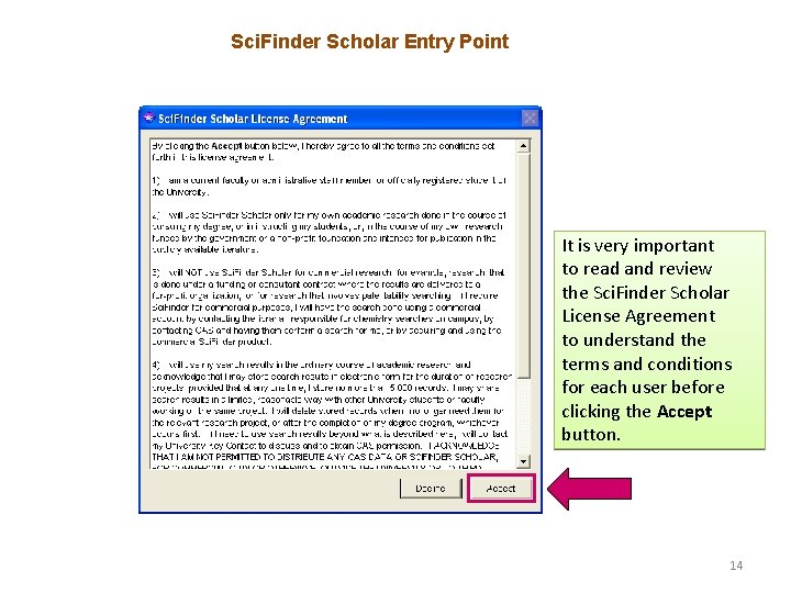 Sci. Finder Scholar Entry Point It is very important to read and review the