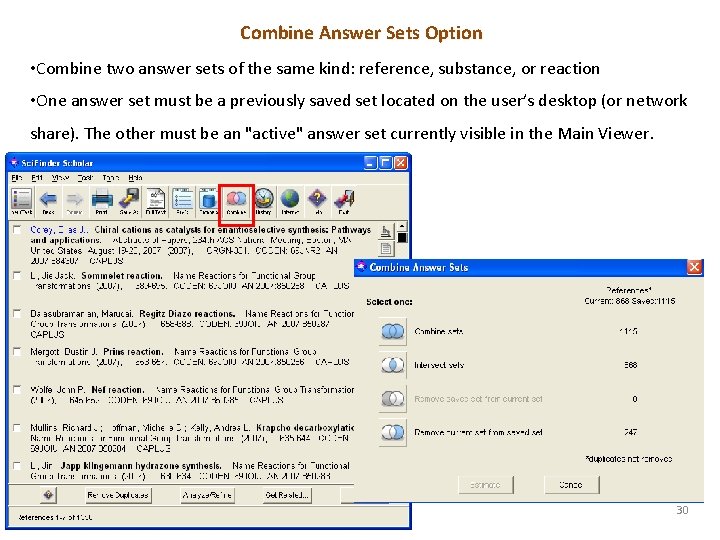 Combine Answer Sets Option • Combine two answer sets of the same kind: reference,