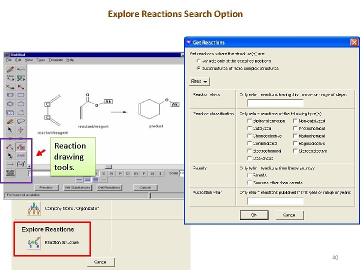 Explore Reactions Search Option Reaction drawing tools. 40 