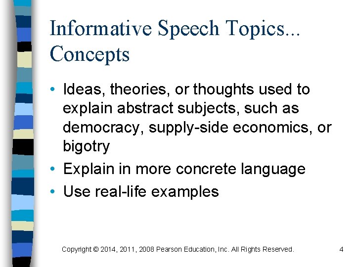 Informative Speech Topics. . . Concepts • Ideas, theories, or thoughts used to explain