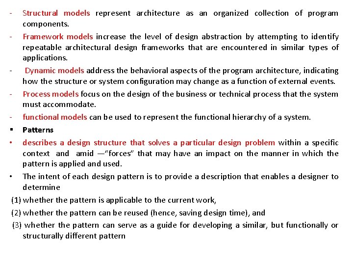 - Structural models represent architecture as an organized collection of program components. - Framework