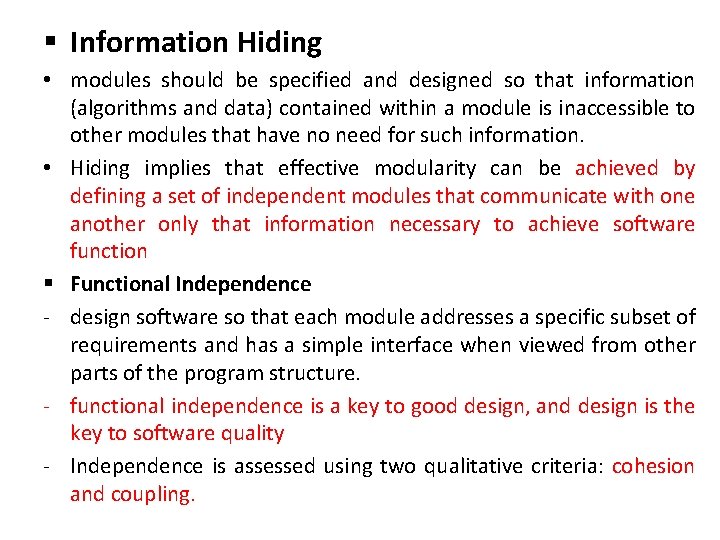 § Information Hiding • modules should be specified and designed so that information (algorithms