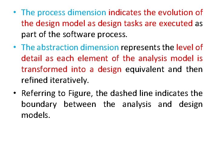  • The process dimension indicates the evolution of the design model as design