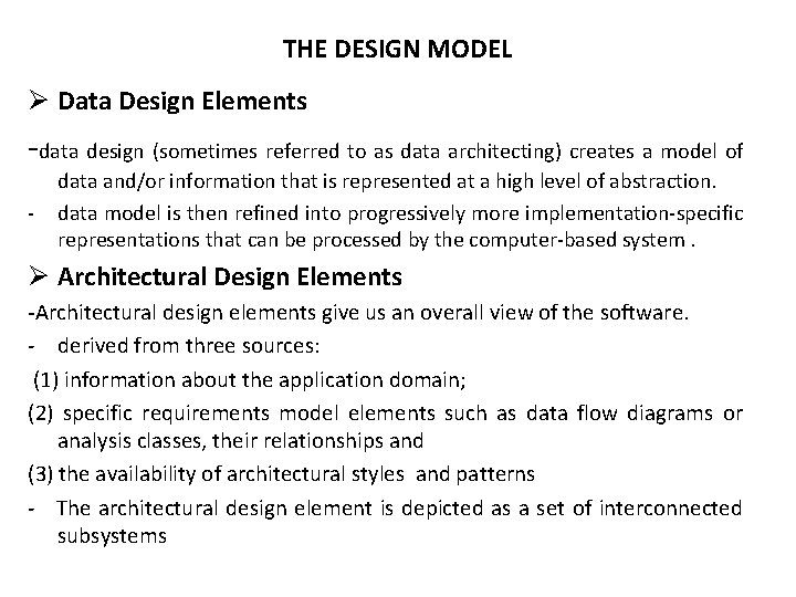 THE DESIGN MODEL Ø Data Design Elements -data design (sometimes referred to as data