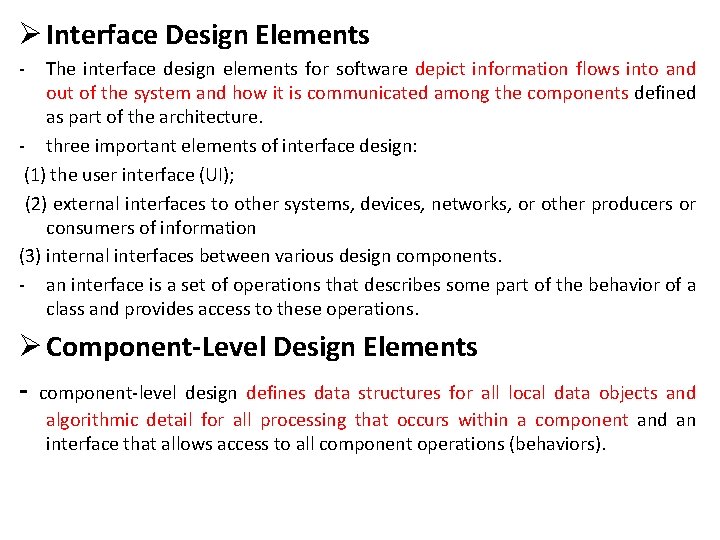 Ø Interface Design Elements - The interface design elements for software depict information flows