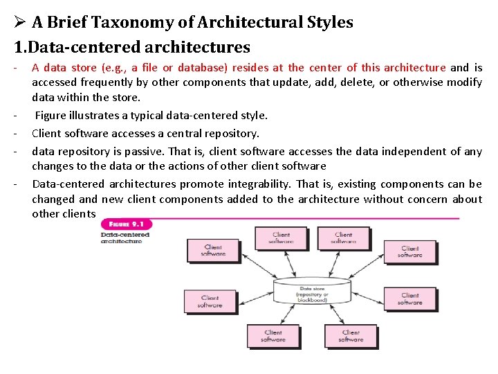 Ø A Brief Taxonomy of Architectural Styles 1. Data-centered architectures - - A data