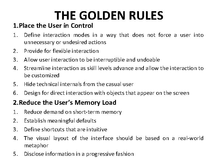 THE GOLDEN RULES 1. Place the User in Control 1. Define interaction modes in