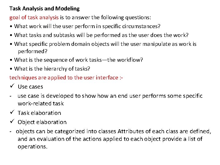 Task Analysis and Modeling goal of task analysis is to answer the following questions: