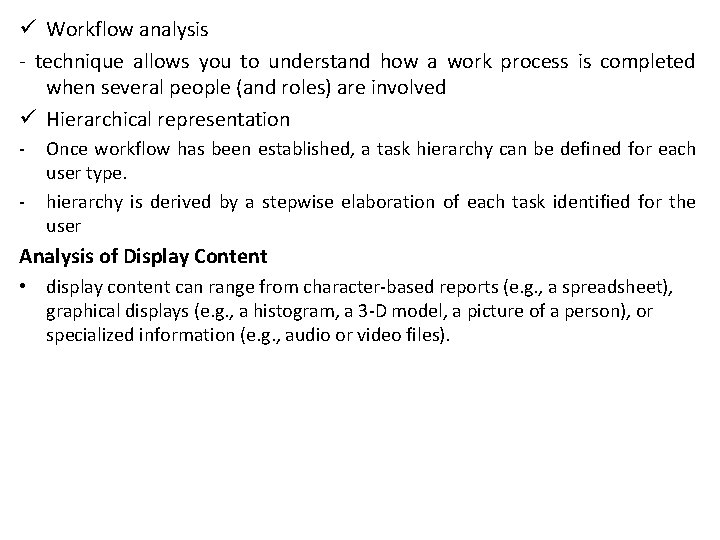 ü Workflow analysis - technique allows you to understand how a work process is