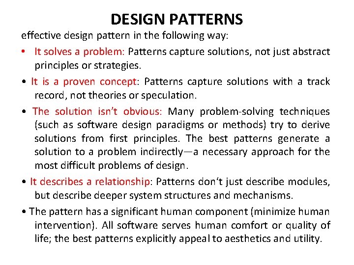 DESIGN PATTERNS effective design pattern in the following way: • It solves a problem:
