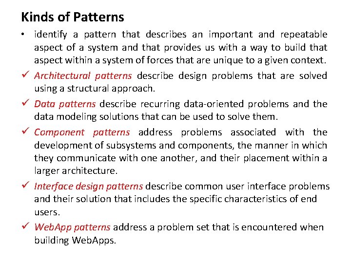 Kinds of Patterns • identify a pattern that describes an important and repeatable aspect