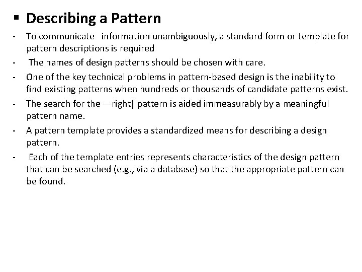 § Describing a Pattern - To communicate information unambiguously, a standard form or template