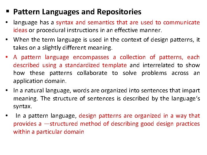 § Pattern Languages and Repositories • language has a syntax and semantics that are