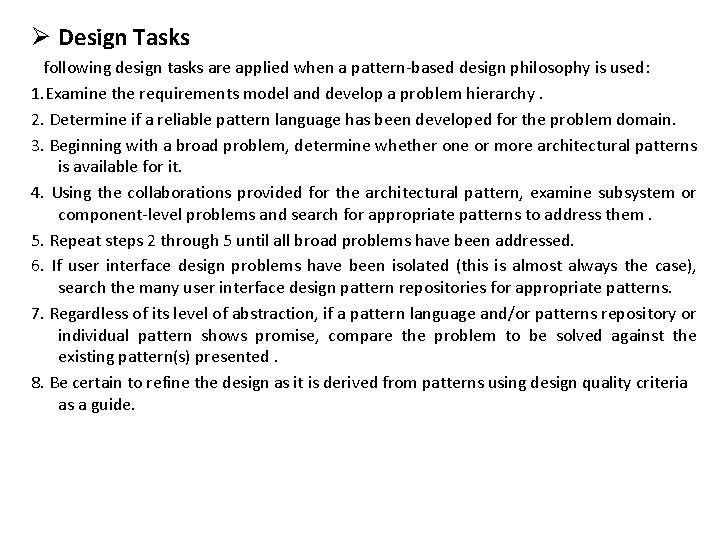 Ø Design Tasks following design tasks are applied when a pattern-based design philosophy is