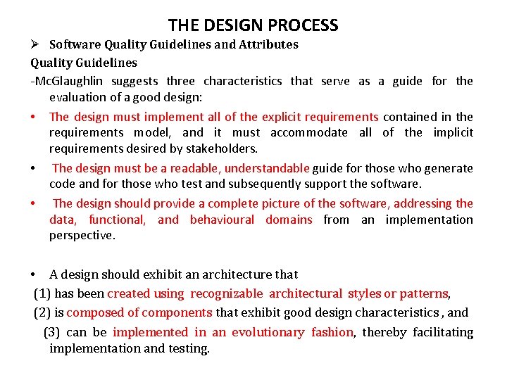 THE DESIGN PROCESS Ø Software Quality Guidelines and Attributes Quality Guidelines -Mc. Glaughlin suggests