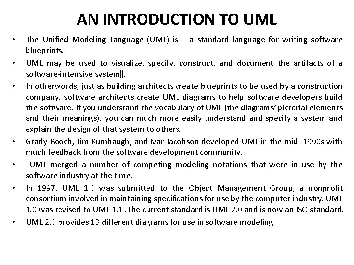 AN INTRODUCTION TO UML • • The Unified Modeling Language (UML) is ―a standard