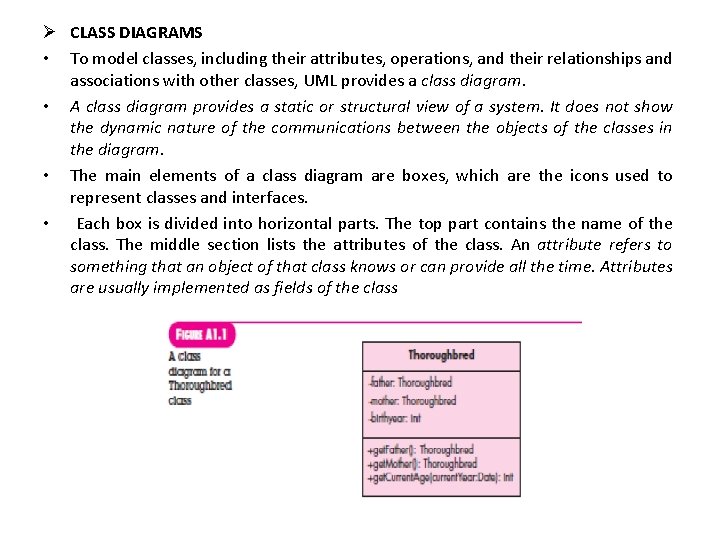 Ø CLASS DIAGRAMS • To model classes, including their attributes, operations, and their relationships