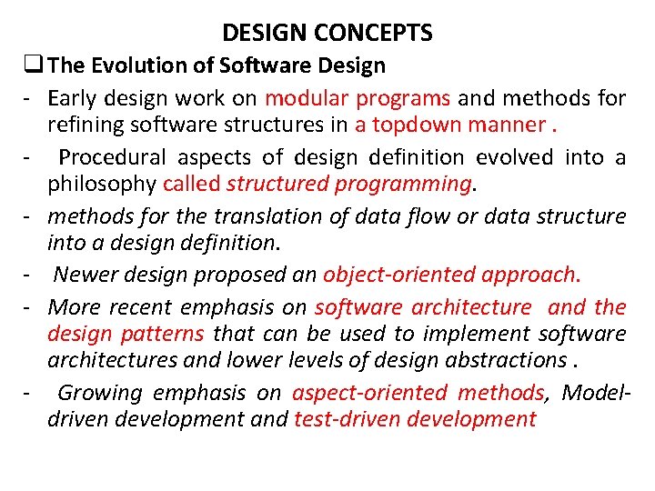 DESIGN CONCEPTS q The Evolution of Software Design - Early design work on modular
