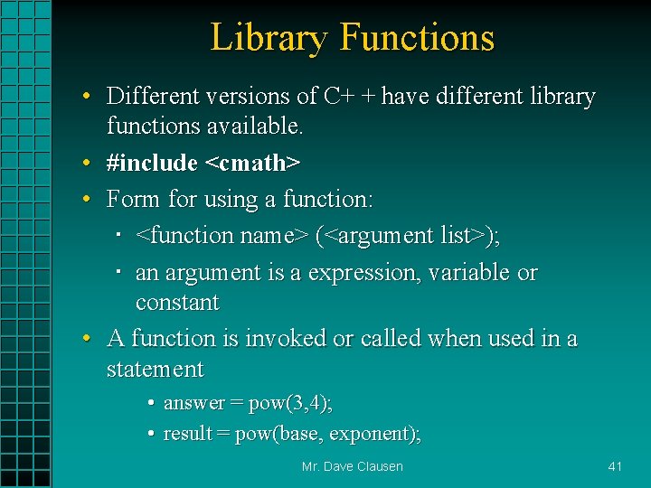Library Functions • Different versions of C+ + have different library functions available. •