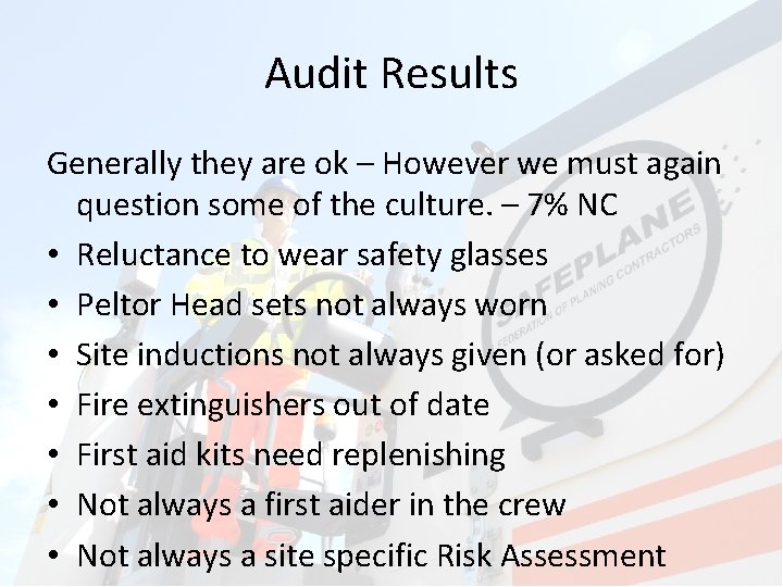 Audit Results Generally they are ok – However we must again question some of