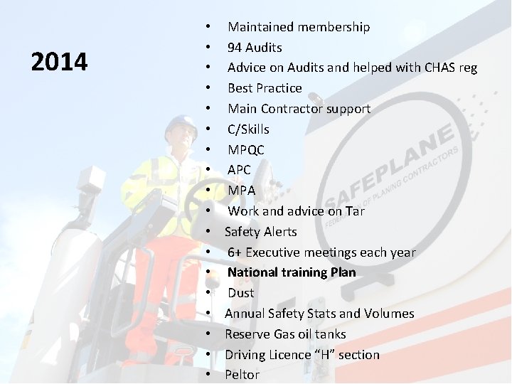 2014 • • • • • Maintained membership 94 Audits Advice on Audits and