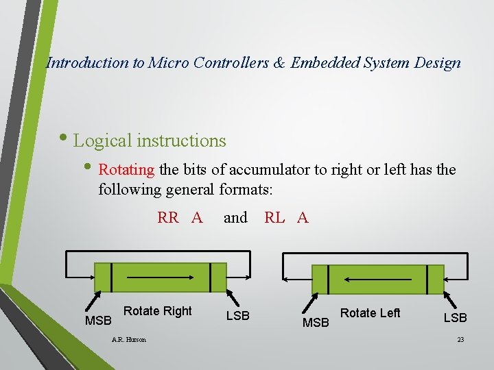 Introduction to Micro Controllers & Embedded System Design • Logical instructions • Rotating the