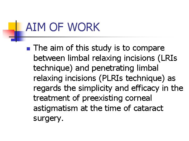 AIM OF WORK n The aim of this study is to compare between limbal