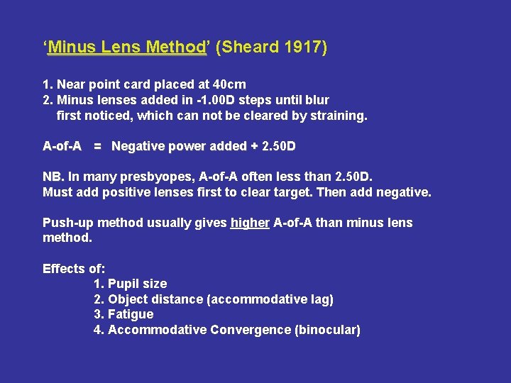 ‘Minus Lens Method’ Method (Sheard 1917) 1. Near point card placed at 40 cm