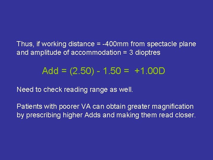 Thus, if working distance = -400 mm from spectacle plane and amplitude of accommodation