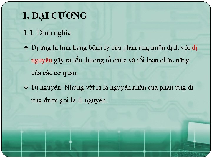 I. ĐẠI CƯƠNG 1. 1. Định nghĩa v Dị ứng là tình trạng bệnh