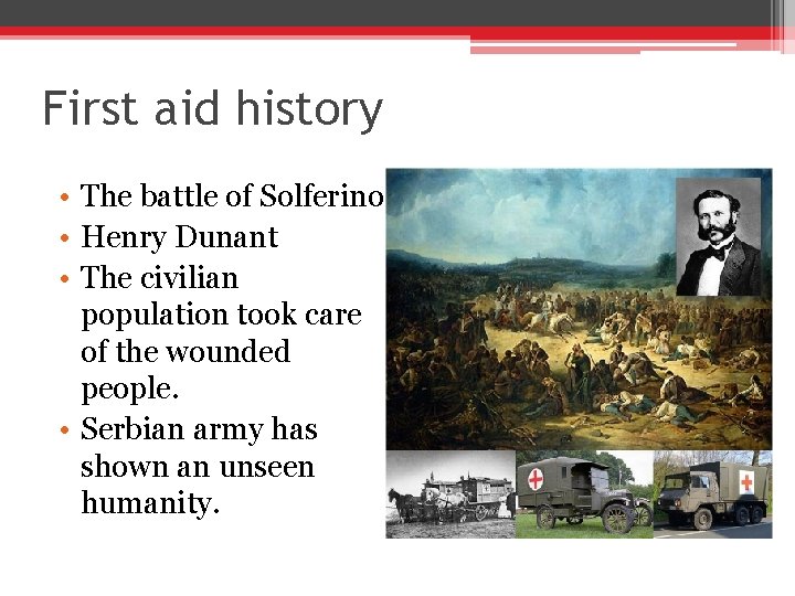 First aid history • The battle of Solferino • Henry Dunant • The civilian