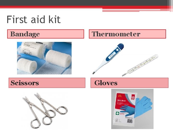 First aid kit Bandage Scissors Thermometer Gloves 