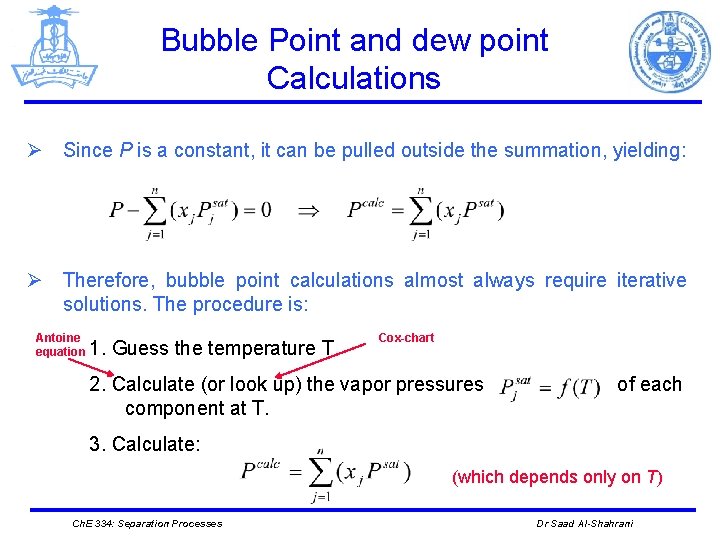 Bubble Point and dew point Calculations Ø Since P is a constant, it can