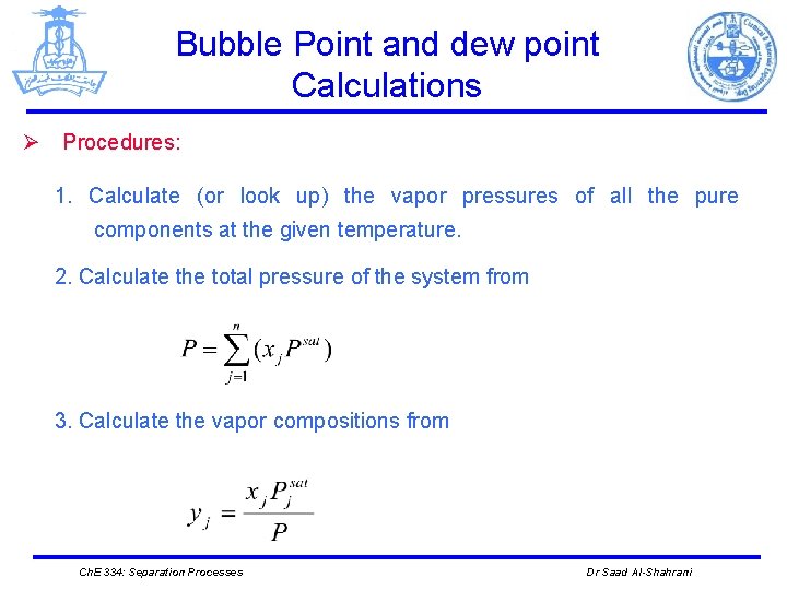 Bubble Point and dew point Calculations Ø Procedures: 1. Calculate (or look up) the