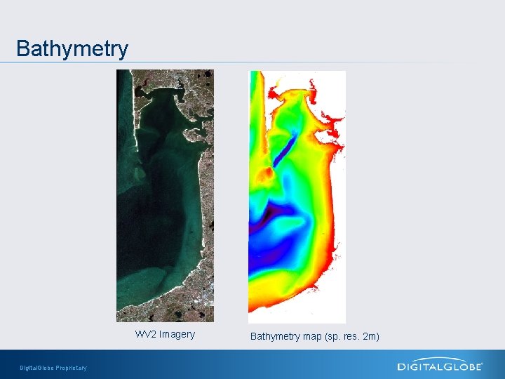 Bathymetry WV 2 Imagery Digital. Globe Proprietary Bathymetry map (sp. res. 2 m) 